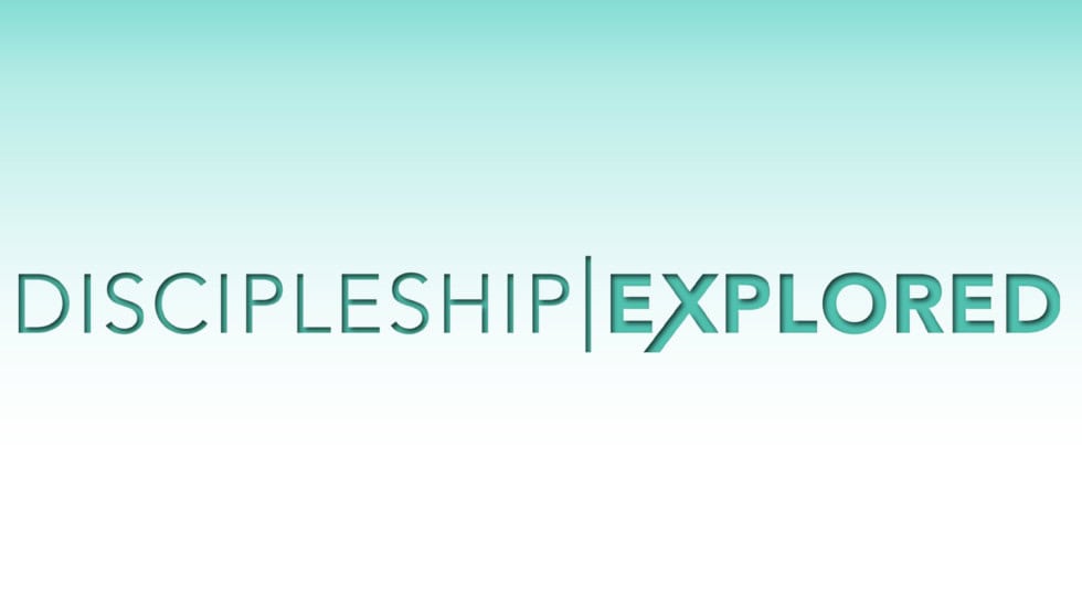 Discipleship Explored Discipleship Explored